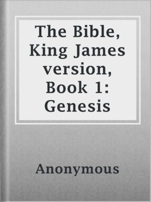 cover image of The Bible, King James version, Book 1: Genesis